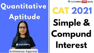CAT 2021 | Arithmetic -Simple & Compound Interest | By Aishwarya Agarwal