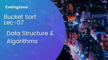 Bucket Sort | Sorting Lec-07|| Ds& Algo ||@codingzone
