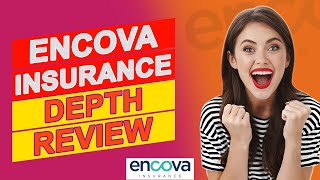 Encova Insurance Review - Is It The Right Coverage For Your Needs?