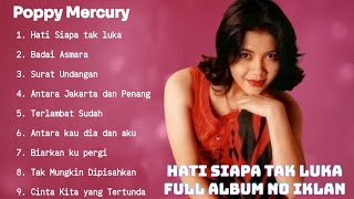 Download Lagu FULL ALBUM KENANGAN POPPY MERCURY || HATI SIAPA TAK LUKA - TANPA IKLAN   MP3 Download Lagu FULL ALBUM KENANGAN POPPY MERCURY || HATI SIAPA TAK LUKA - TANPA IKLAN   MP3
