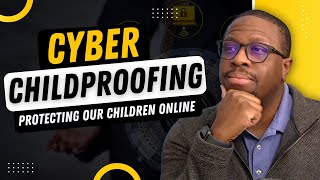 Cybersecurity Childproofing: Protecting our Children Online screenshot 2