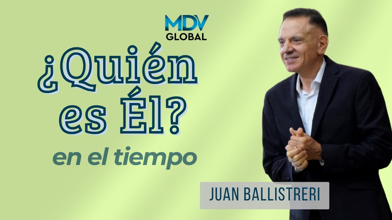 ¿Quién es Él en el Tiempo? - Juan Ballistreri