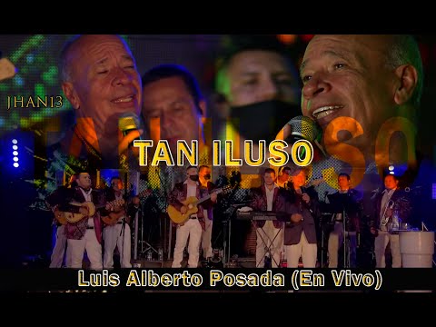 Tan Iluso (En Vivo)  - Luis Alberto Posada