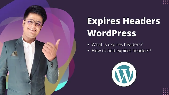 Expires Headers WordPress: Information & Setup