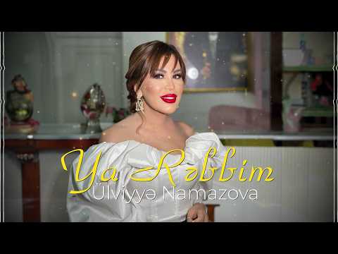 Ülviyye Namazova - Ya Rebbim