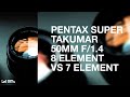 PENTAX SUPER TAKUMAR 50mm F/1.4 - 8 Element VS 7 Element
