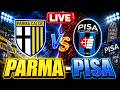 🔴Live PARMA-PISA - SERIE A🔴
