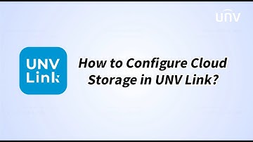 How to Configure Cloud Ctorage in UNV Link