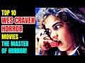 Top 10 Wes Craven Horror Movies - The Maestro Of Horror!