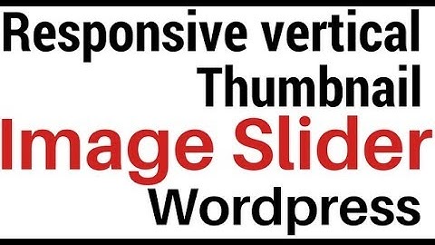 Responsive Vertical Thumbnail Image Slider Plugin | WordPress 4.8
