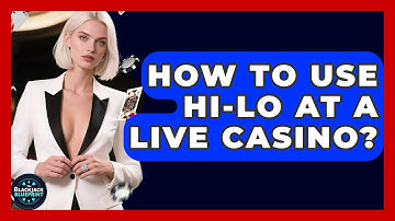 How To Use Hi-Lo At A Live Casino? - The Blackjack Blueprint