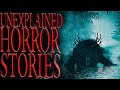 20 Scary & Unexplainable Horror Stories