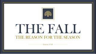 The Fall, The Reason for the Season | Genesis 3:1-21