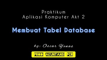 Membuat Tabel Database - Membuat Laporan Keuangan Dengan Ms. Access
