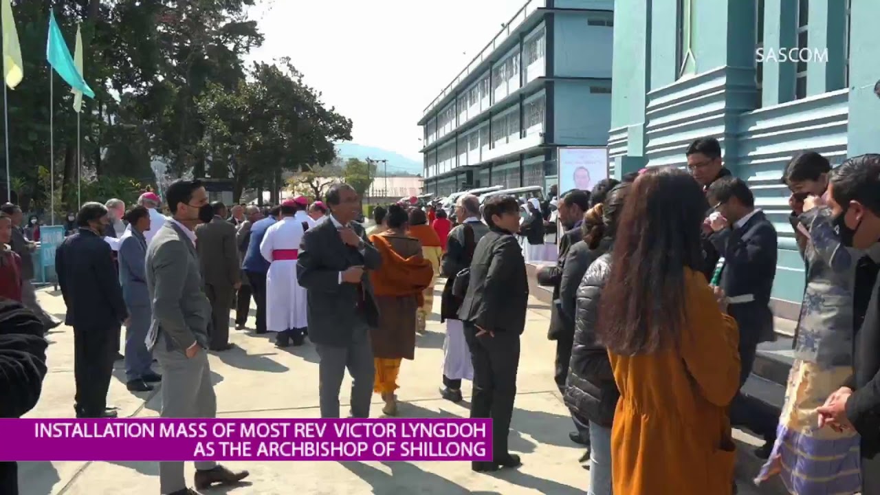 INSTALLATION MASS OF HIS MOST REV VICTOR LYNGDOH AS THE ARCHBISHOP OF SHILLONG