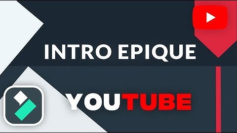 Comment faire une intro YouTube rapidement et facilement ? || TUTO Montage Filmora