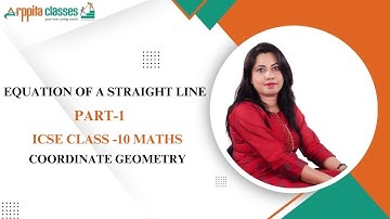 𝐄𝐪𝐮𝐚𝐭𝐢𝐨𝐧 𝐎𝐟 𝐀 𝐒𝐭𝐫𝐚𝐢𝐠𝐡𝐭 𝐋𝐢𝐧𝐞|𝐏𝐚𝐫𝐭-𝟏 𝐂𝐨𝐨𝐫𝐝𝐢𝐧𝐚𝐭𝐞 𝐆𝐞𝐨𝐦𝐞𝐭𝐫𝐲|𝐈𝐂𝐒𝐄-𝟏𝟎