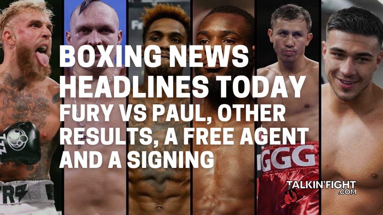 Fury vs Paul, other results, a free agent and a signing Talkin Fight