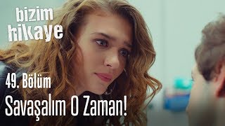 Savaşalım O Zaman! - Bizim Hikaye 49.  Resimi