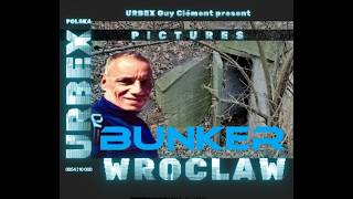 URBEX Guy Clément POLSKA | WROCLAW | BUNKER 0854/10000 PHOTOS/VIDEO