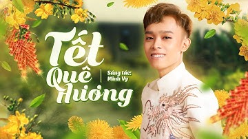 TẾT QUÊ HƯƠNG - HỒ VĂN CƯỜNG || SÁNG TÁC: MINH VY