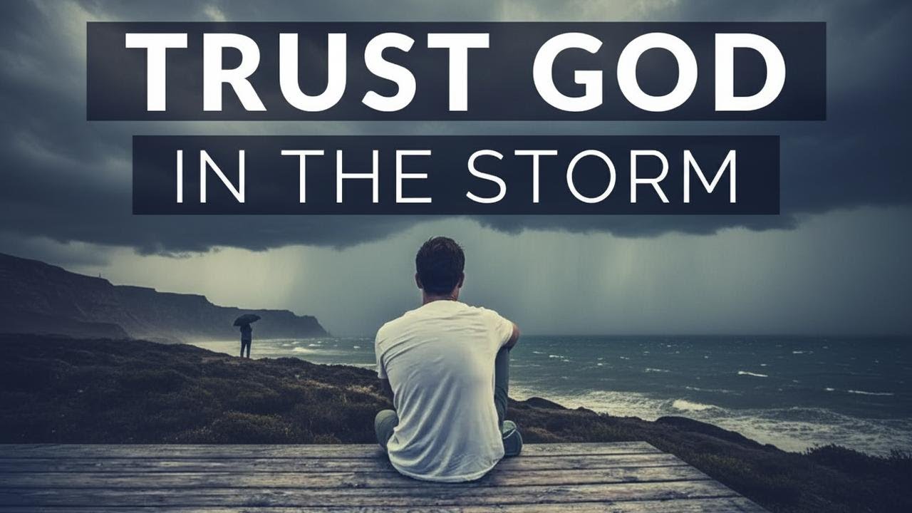 TRUST GOD IN THE STORM Persevering Through Hard Times Inspirational & Motivational Video