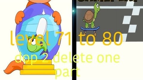 dop 2 delete one part level 71 to 80 walkthrough gameplay solution max answer for all level