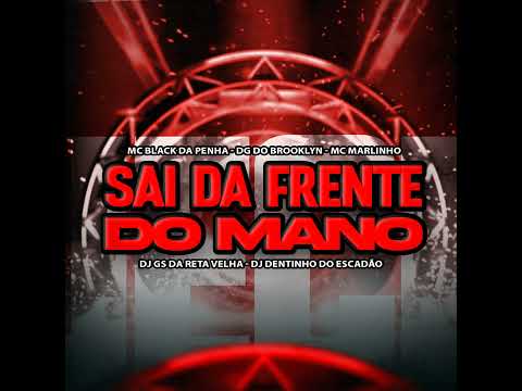 Sai da Frente do Mano