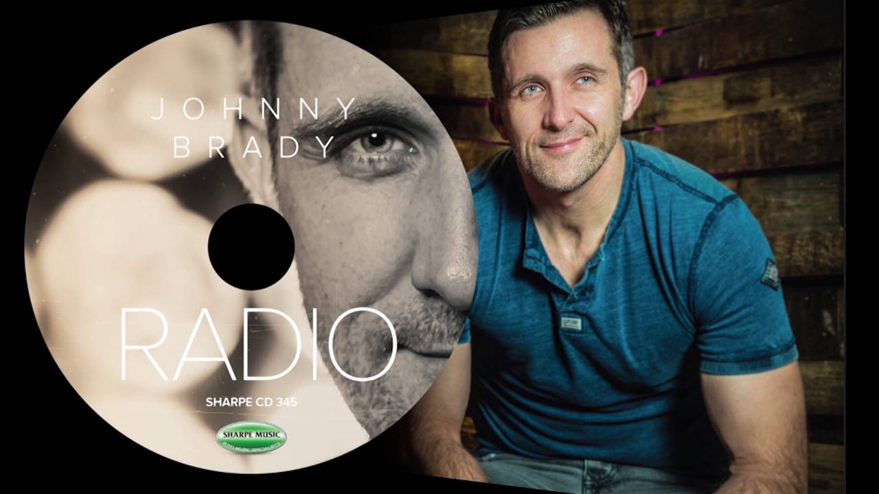 Watch Johnny Brady New Album 'Radio' on YouTube Watch Johnny Brady New Album 'Radio' on YouTube