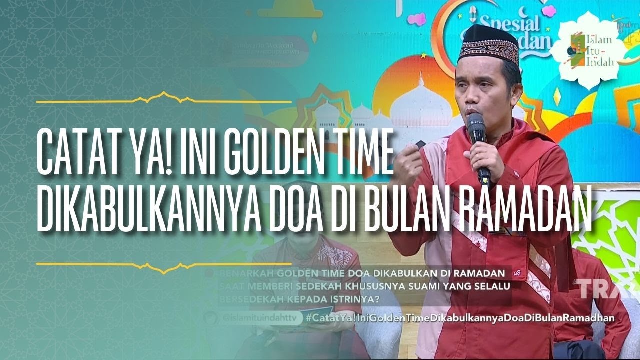 Catat Ya! Ini Golden Time Dikabulkannya Doa di Bulan Ramadan - ISLAM ITU INDAH (25/02/26) P2