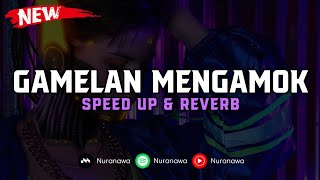 DJ Gamelan Mengamok ( Speed Up & Reverb ) 🎧