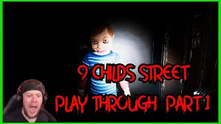9 CHILDS STREET THE ESCAPE!!! // PLAY THROUGH PART 1
