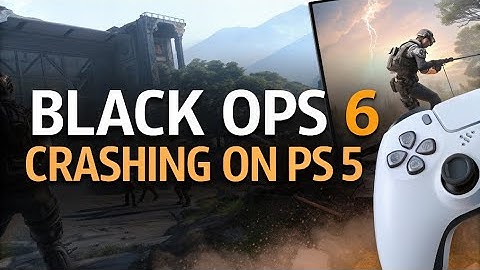 How to fix Black Ops 6 Crashing on PS5