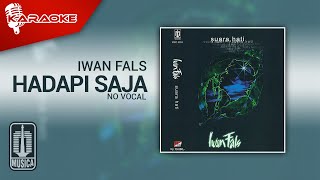 Iwan Fals - Hadapi Saja (Versi Edit) | ( Karaoke Video) | No Vocal