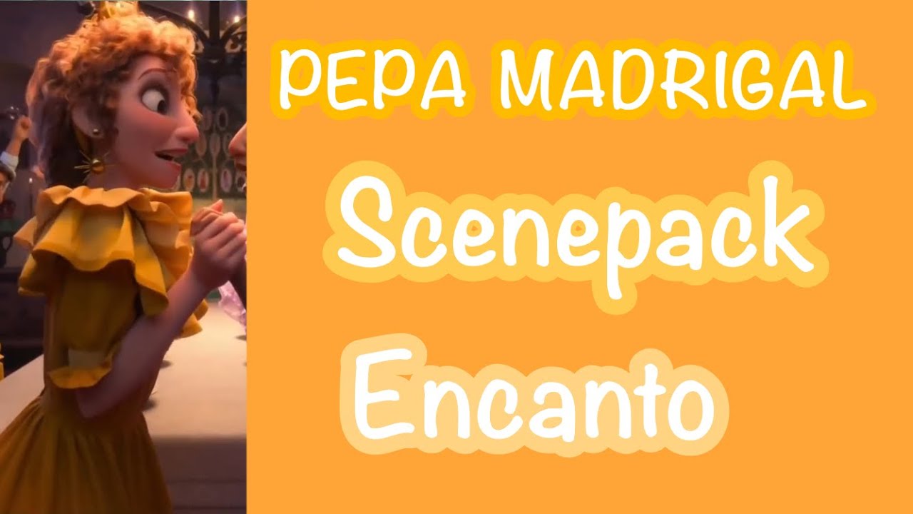 Encanto || Pepa Madrigal Scenepack HD