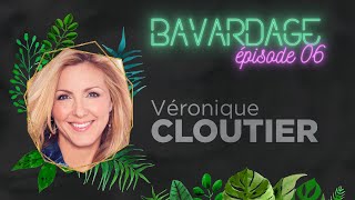 BAVARDAGE | Véronique Cloutier