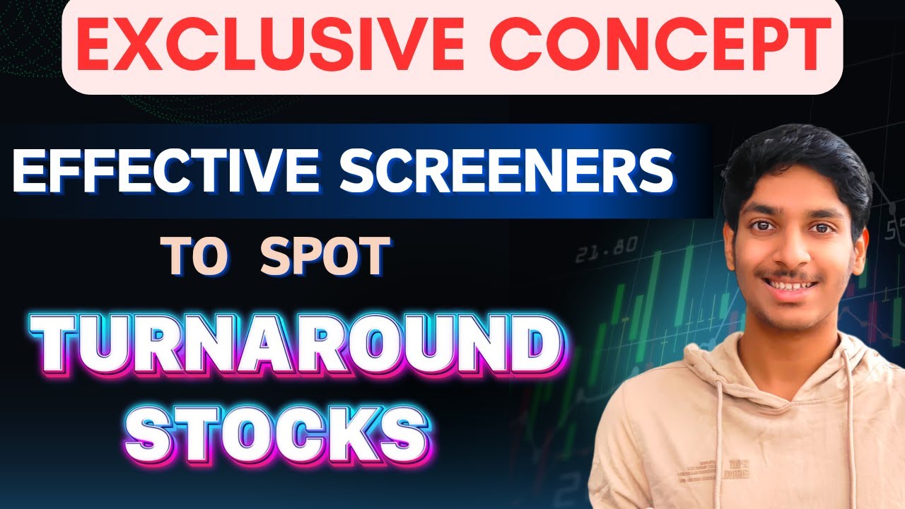 How to Identify Turnaround Stocks ? Effective Screeners to Spot Turnarounds | Future Multibaggers !