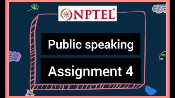 #NPTEL  PUBLIC SPEAKING ASSIGNMENT 4  ANS 2022 !! SHRI RAM TUTORIALS