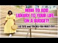 10 TIPS AND TRICKS TO ADD LUXURY TO YOUR LIFE