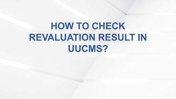 How to Check Revaluation Result in UUCMS?
