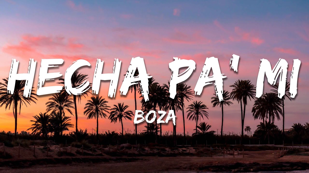 Boza - Hecha Pa' Mi (Letra/Lyrics)