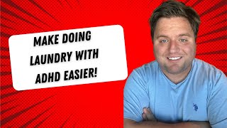 ADHD Friendly Laundry Routine