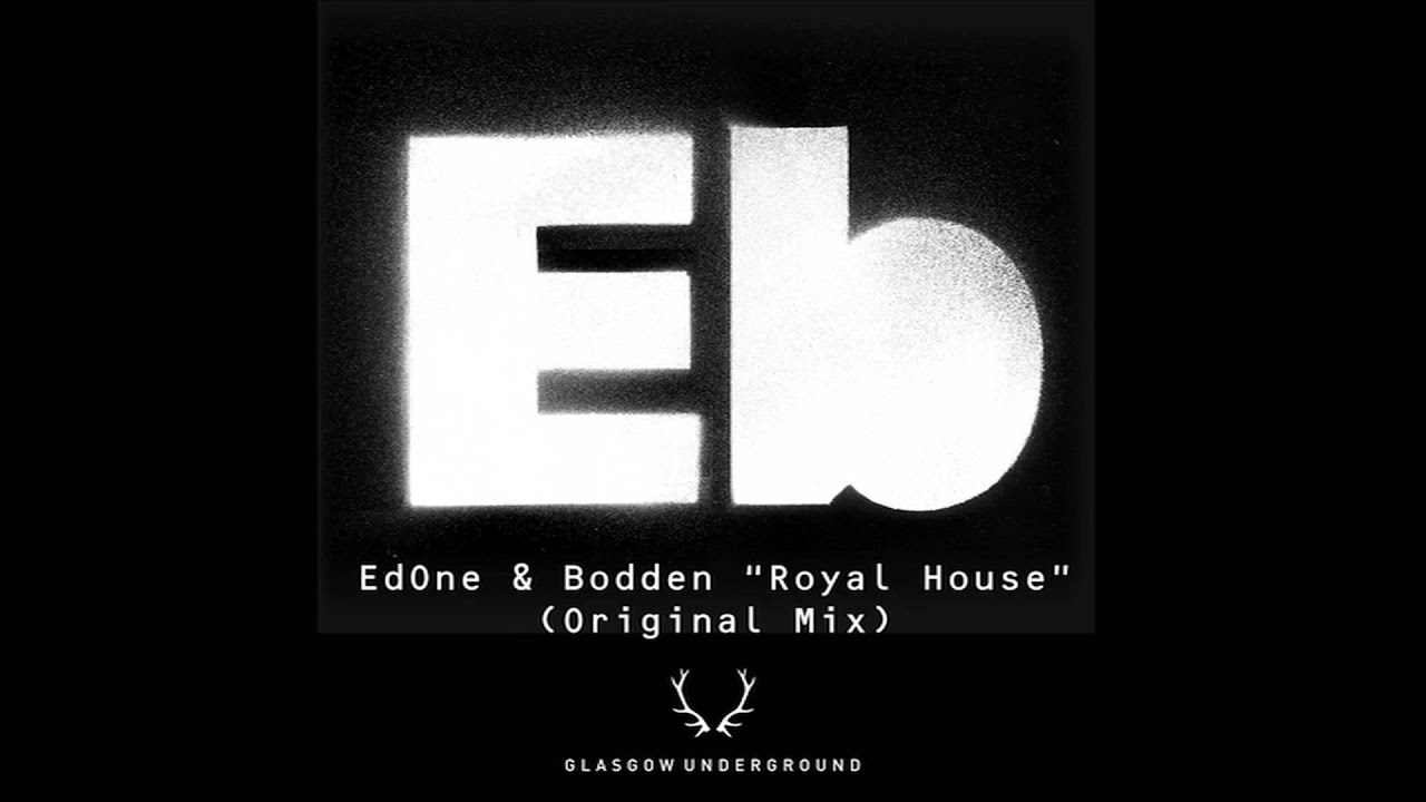 EdOne & Bodden "Royal House" (Original Mix) [Glasgow Underground]