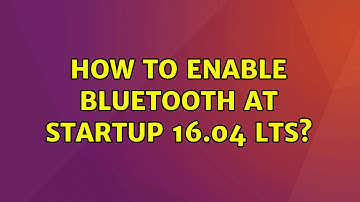 Ubuntu: How to enable bluetooth at startup 16.04 LTS?