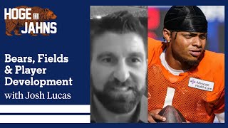 Josh Lucas talks Bears, Justin Fields, player development & more insight | Hoge & Jahns