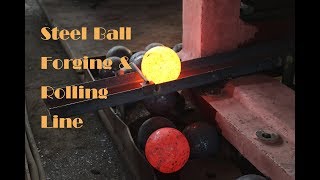 Forging & Rolling Steel Ball Line