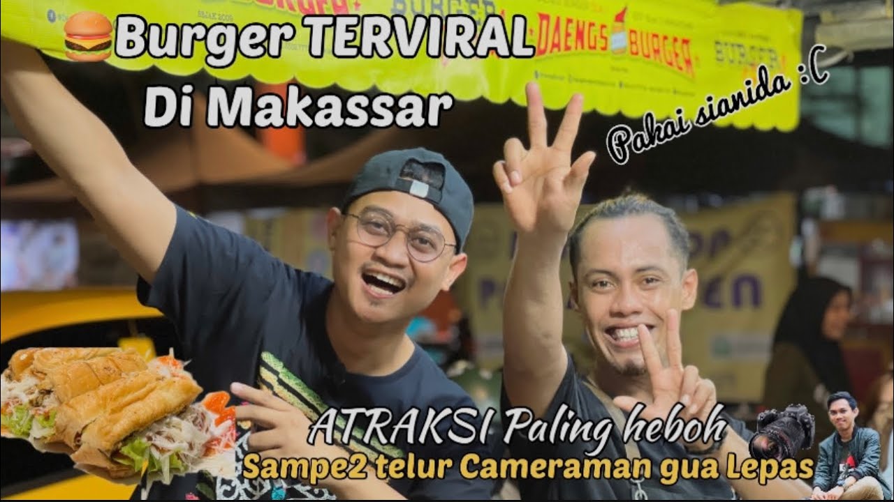 DAENG BURGER | BURGER TERVIRAL TERNYATA PAKAI “SIANIDA” | ATRAKSI VIRAL SAMPAI TELUR CAMERAMAN LEPAS