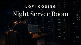 Lofi Coding Music — Night Server Room Beats for Deep Focus & Programming 🖥 [1 hour]