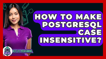 How To Make PostgreSQL Case Insensitive? - Next LVL Programming