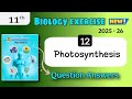 class 11 biology chapter 12 photosynthesis question answers - 12 photosynthesis 11th class exercise
